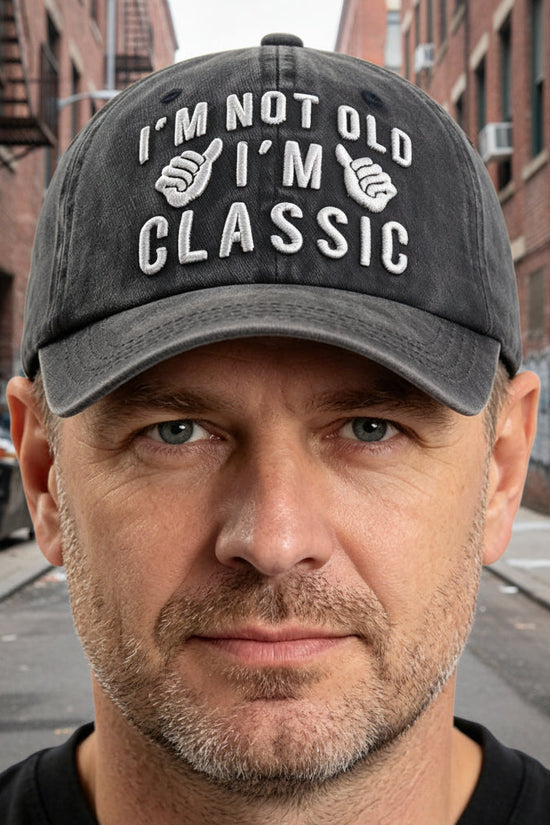 "I'm Not Old, I'm Classic" Embroidered Vintage Washed Baseball Cap – Funny Adjustable Hat 